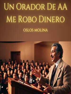 cover image of Un Orador De AA Me Robo Dinero